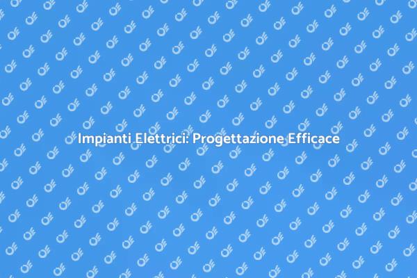 Ottimizza la Progettazione Elettrica