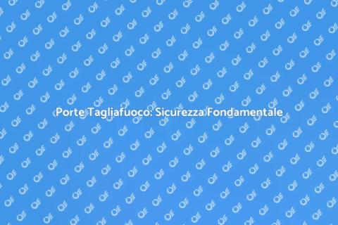 Installazione Porte Tagliafuoco Sicura