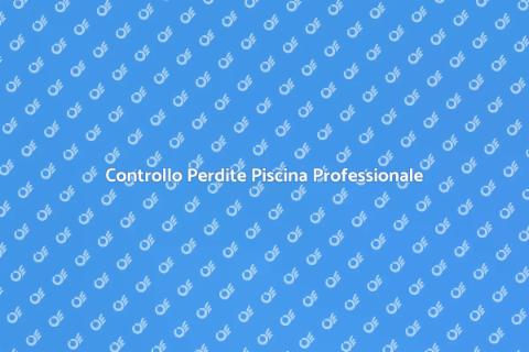 Ispezione Professionale Perdite Piscina