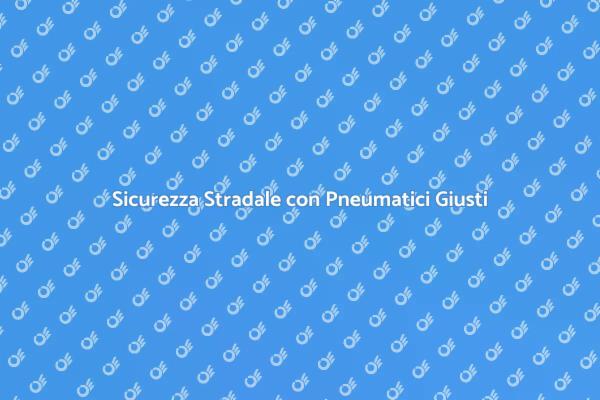 Pneumatici di Qualità per Famiglie