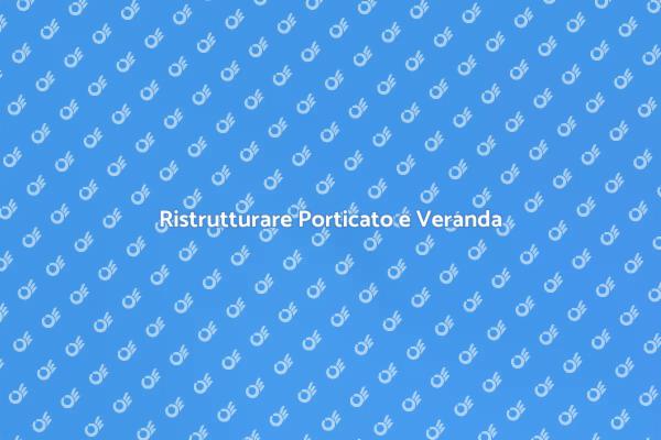 Guida alla Ristrutturazione di Porticati