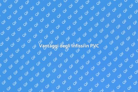 Infissi in PVC su Misura per Casa