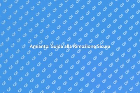 Rimuovere Amianto dalle Abitazioni
