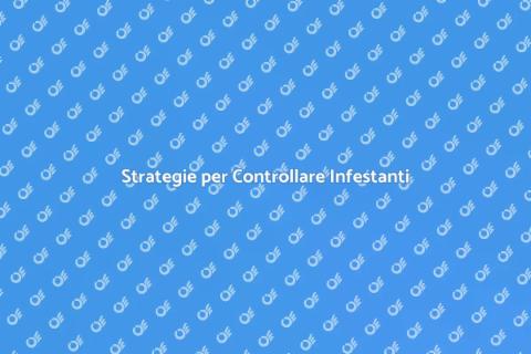 Controllo Infestanti: Guida Completa