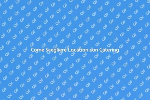 Location con Catering per Eventi
