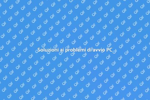 Riparazione problemi avvio computer