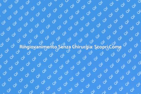 Lifting Non Chirurgico: Bellezza Innovativa