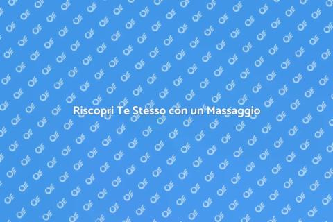 Massaggio Professionale: Cura di Sé