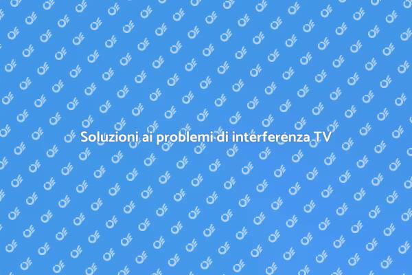 Risolvi problemi di interferenza TV