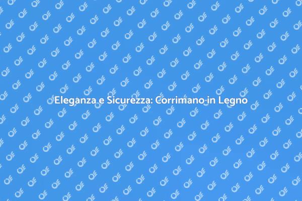 Corrimano in Legno: Funzionalità e Stile