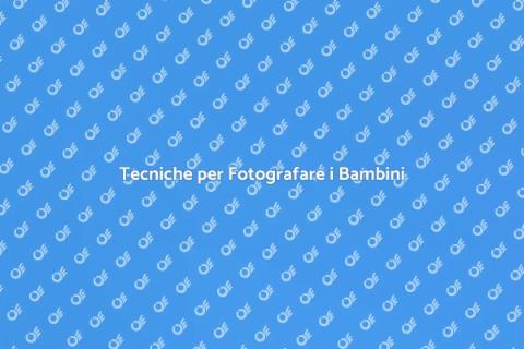 Fotografare i Bambini: Cattura Emozioni