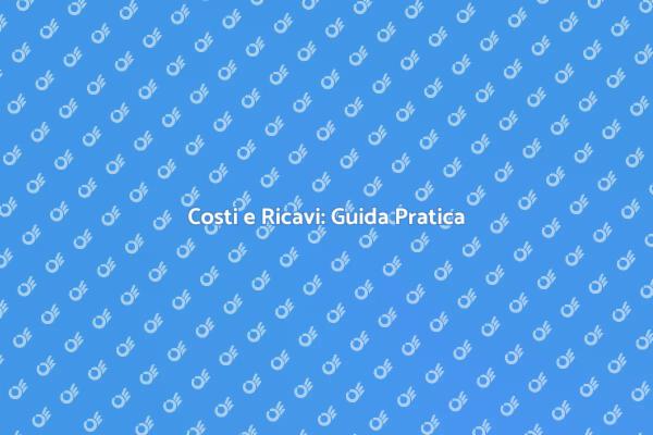 Ottimizzare Costi e Ricavi nei Progetti
