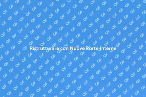 Installazione Porte Interne: Guida Pratica