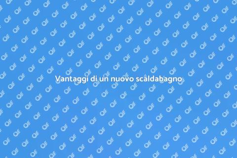Sostituisci il tuo scaldabagno tradizionale
