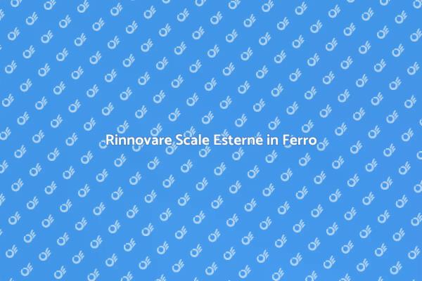 Scale Esterne in Ferro: Ristrutturazione Necessaria