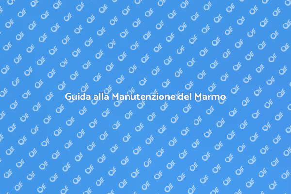 Come Curare i Pavimenti in Marmo