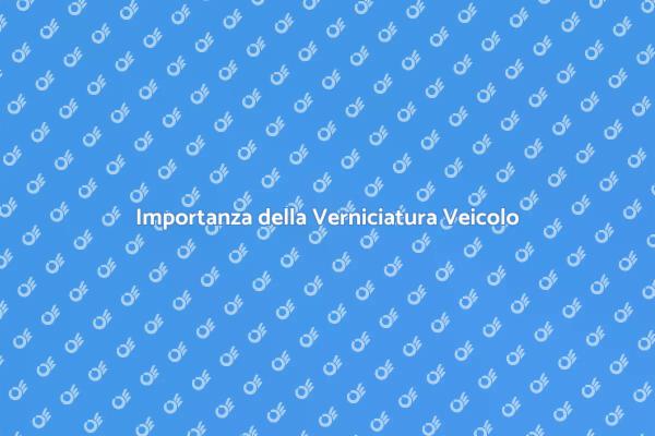 Verniciatura: Proteggi il Tuo Veicolo