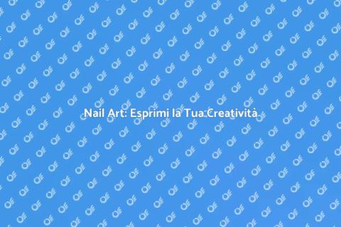 Nail Art Professionale: Crea la Tua Storia