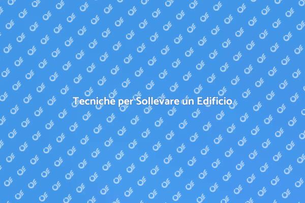 Guida al Sollevamento di un Edificio