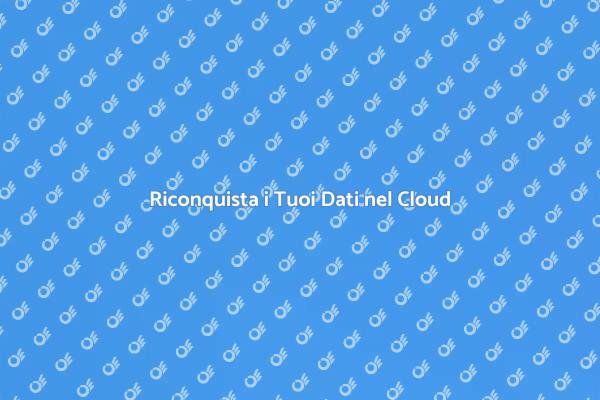 Riconquista i Dati dal Servizio Cloud