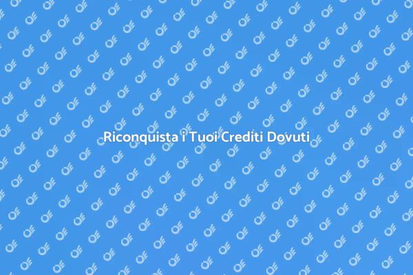 Riconquista i Crediti: Ecco Come Fare