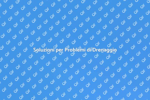 Risolvi i Problemi di Drenaggio Facilmente