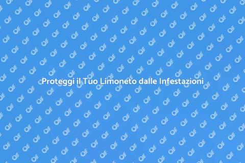Difendere il Limoneto dalle Infestazioni
