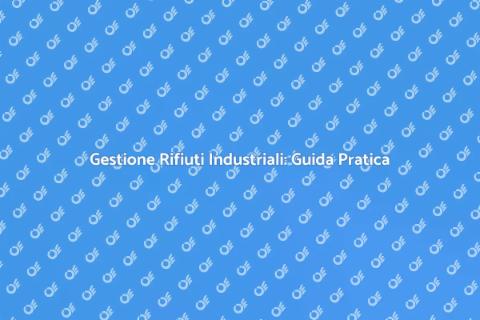 Smaltimento Rifiuti Industriali Efficace