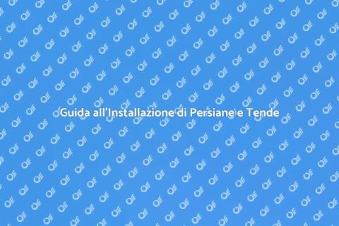 Installare Persiane e Tende in Casa