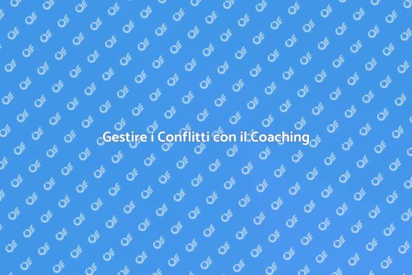 Supera i Conflitti con il Coaching