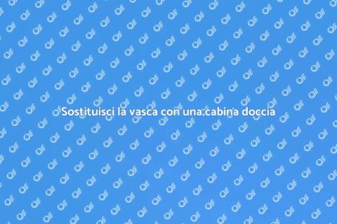 Rimuovi la vecchia vasca e installa doccia