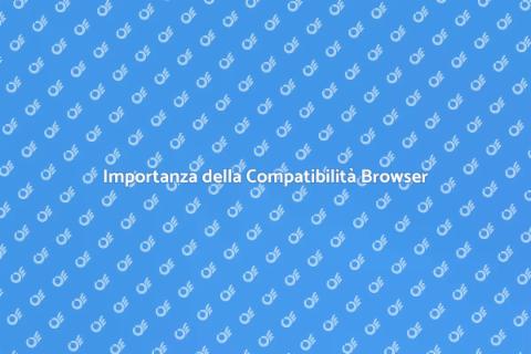 Ottimizzazione Compatibilità Cross Browser