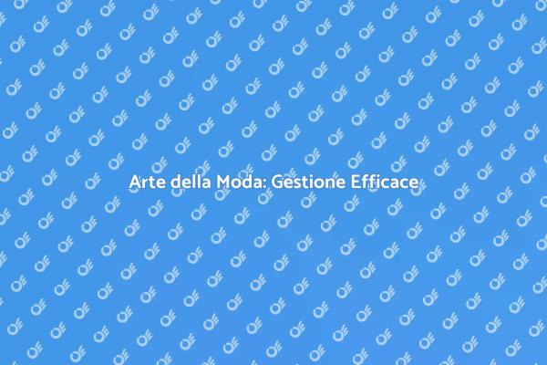 La Magia della Gestione Moda