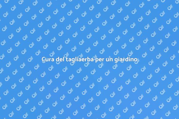 Manutenzione tagliaerba per un prato sano