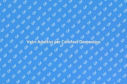 Vetri Intelligenti per Finestre