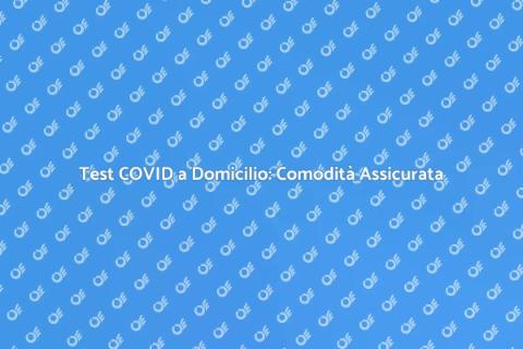 Test Rapido COVID a Domicilio