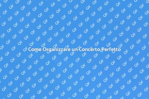 Organizzare un Concerto Esclusivo