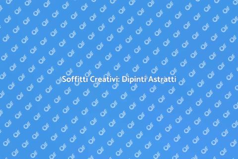 Verniciare Soffitti con Dipinti Astratti