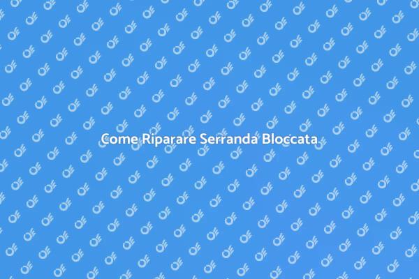 Soluzioni per Serranda Automatica Bloccata
