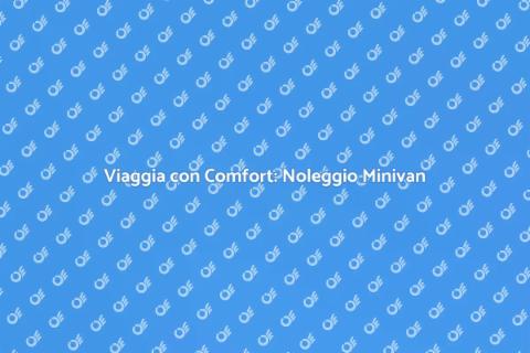 Noleggiare un Minivan con Conducente