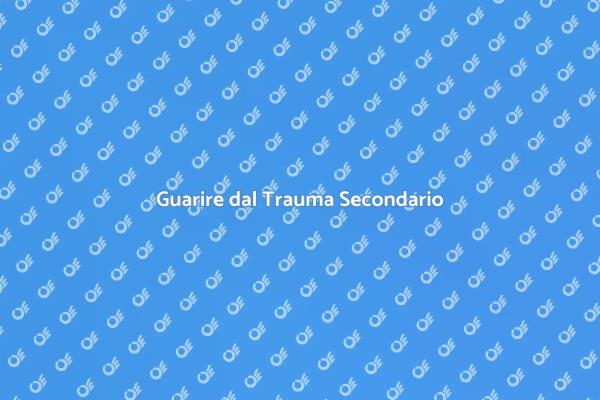 Guida alla Terapia per Trauma Secondario