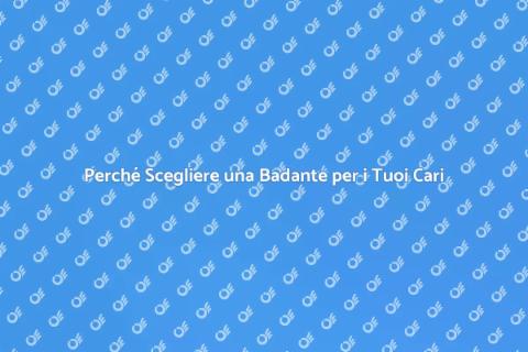 Chiamare una Badante: Importanza e Vantaggi