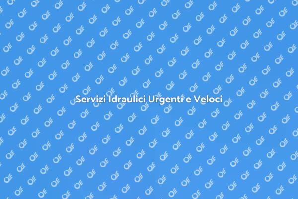 Soluzioni Idrauliche per Emergenze