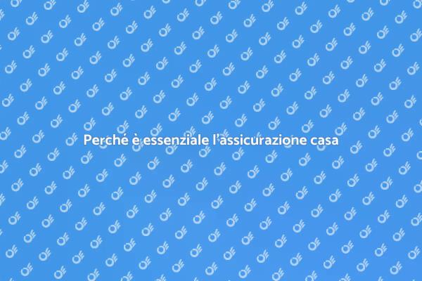 L'importanza dell'assicurazione per la casa