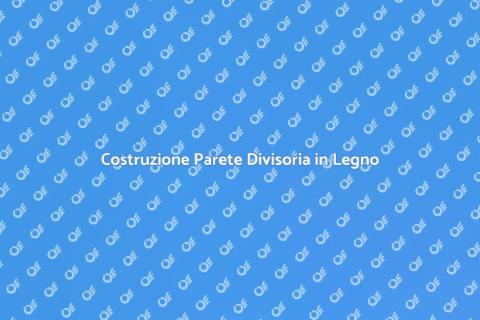 Parete Divisoria in Legno: Guida