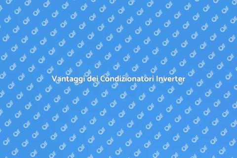 Tecnologia Inverter nei Condizionatori