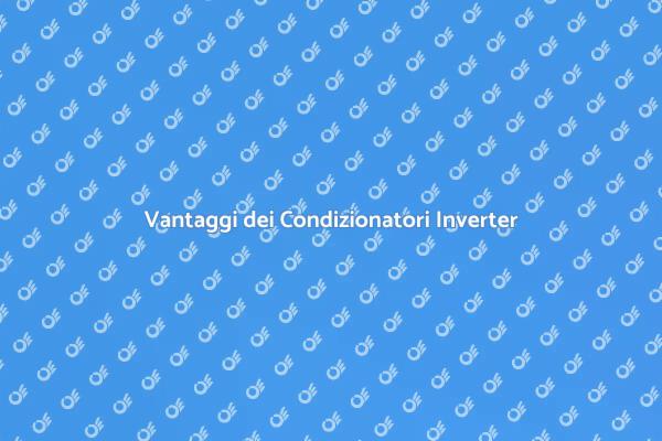 Innovazione nei Condizionatori: Inverter