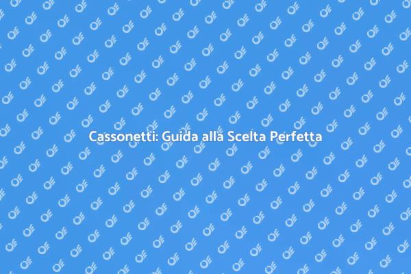 Cassonetti: Ottimizza la Tua Casa