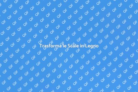 Aggiornamento Scale in Legno
