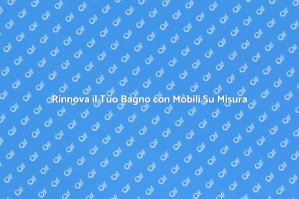 Realizza il Bagno dei Tuoi Sogni